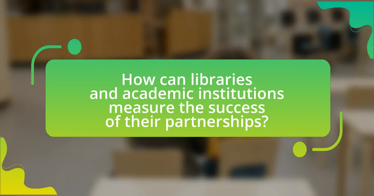 How can libraries and academic institutions measure the success of their partnerships?