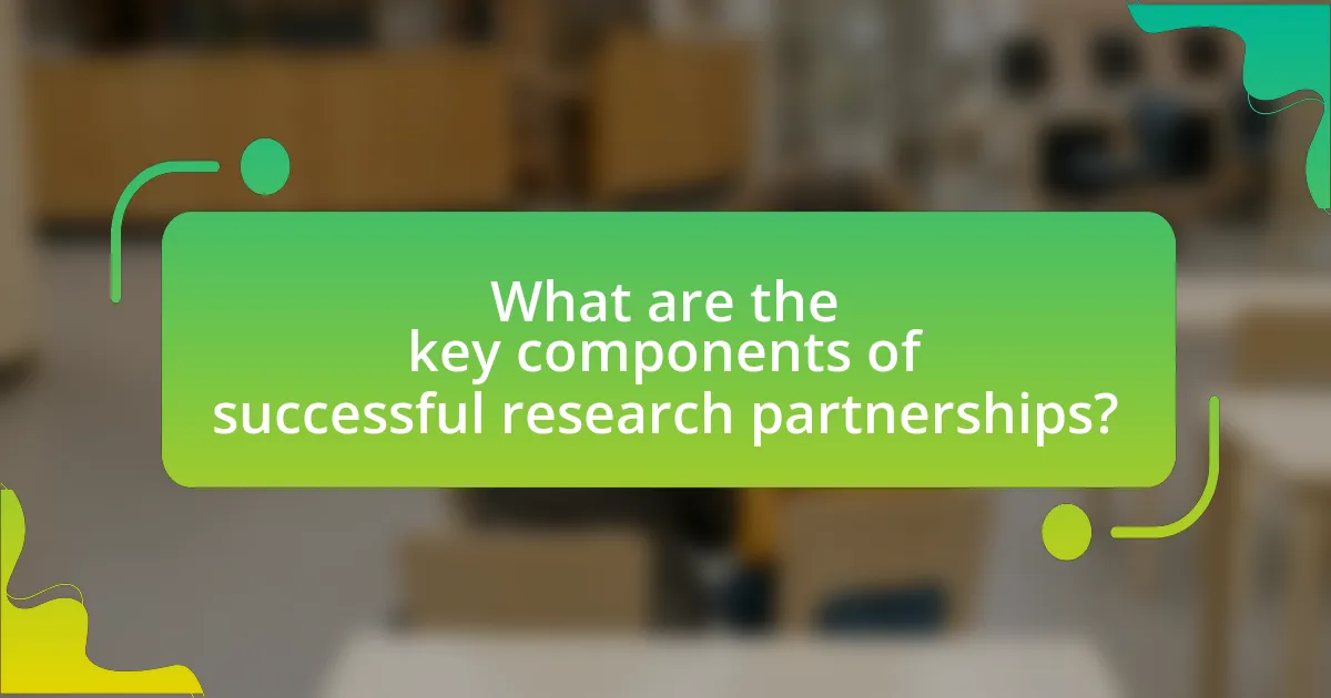 What are the key components of successful research partnerships?