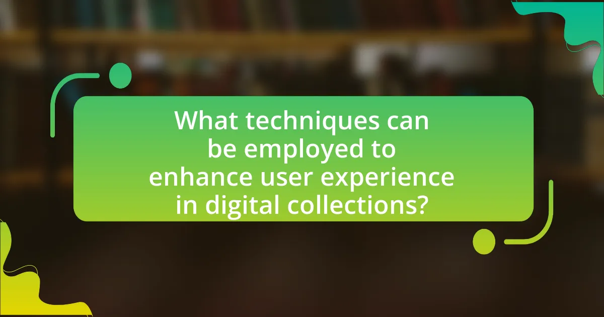 What techniques can be employed to enhance user experience in digital collections?